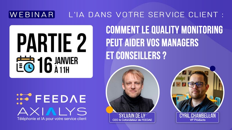 Webinar Axialys Feedae - Quality Monitoring pour les managers et conseillers